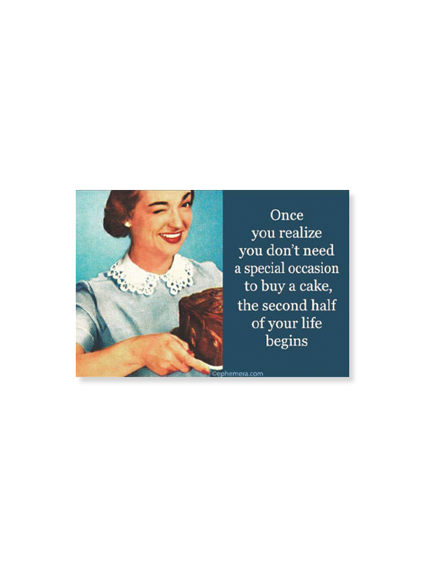 Magnet: You Don't Need A Special Occasion To Buy Cake