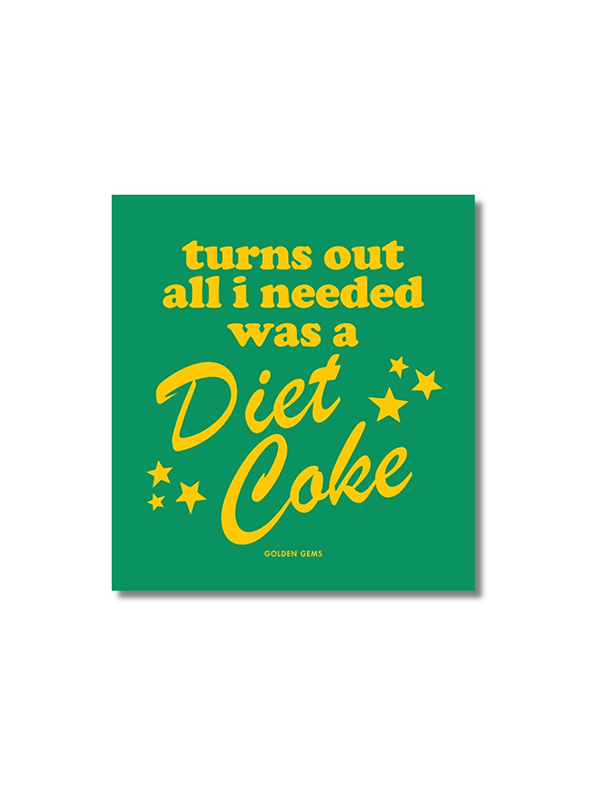 Turns Out All I Needed Was A Diet Coke Sticker