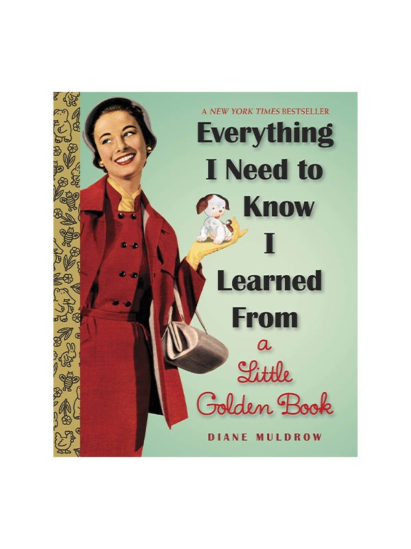 Everything I Need To Know I Learned From A Little Golden Book