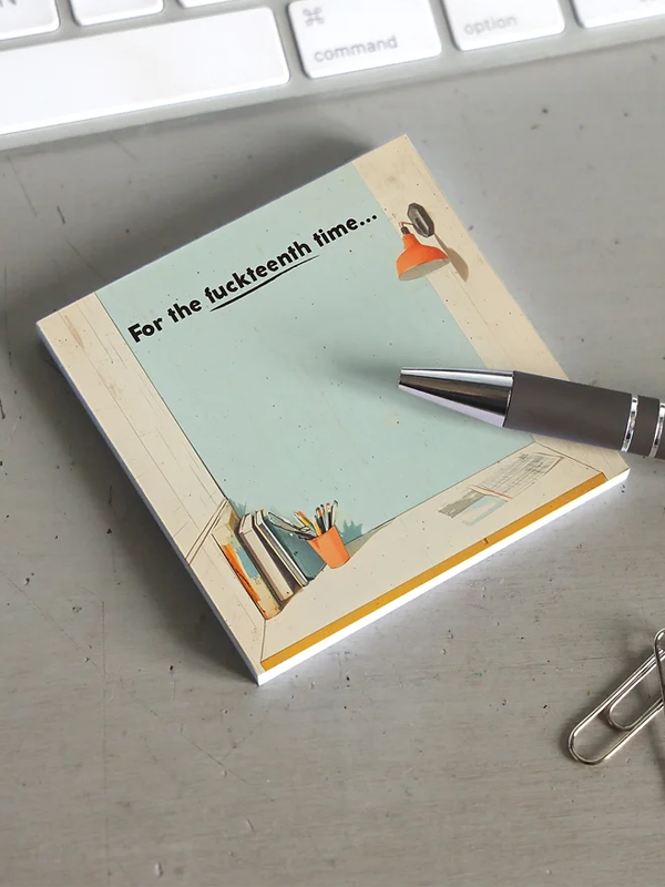 Sticky Notes: For the F*ckteenth Time