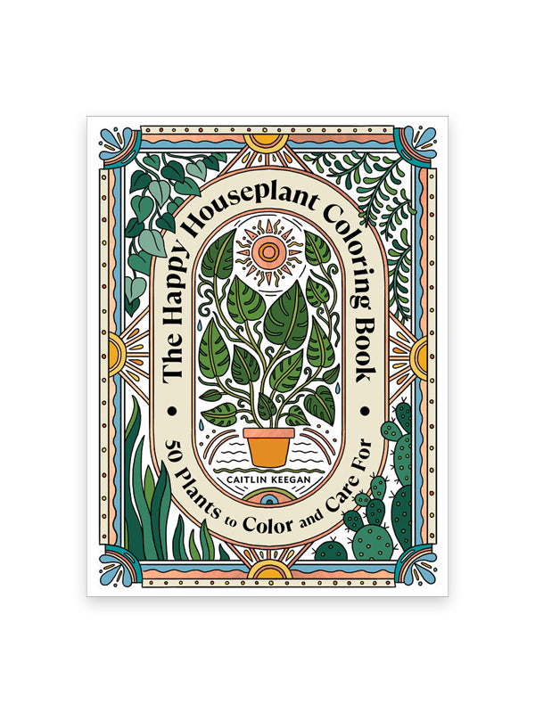 The Happy Houseplant Coloring Book: 50 Plants to Color and Care For