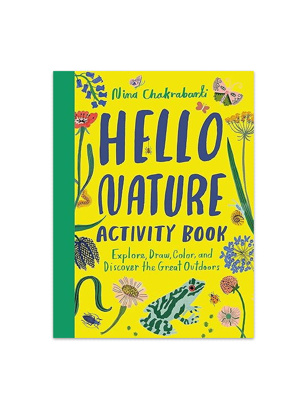 Hello Nature Activity Book: Explore, Draw, Color, and Discover the Great Outdoors