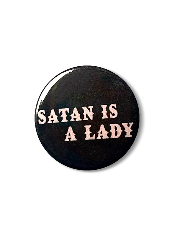 Satan Is A Lady Pin