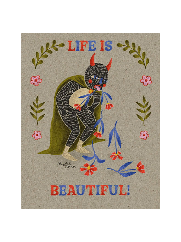 Life Is Beautiful Print: 11 x 14