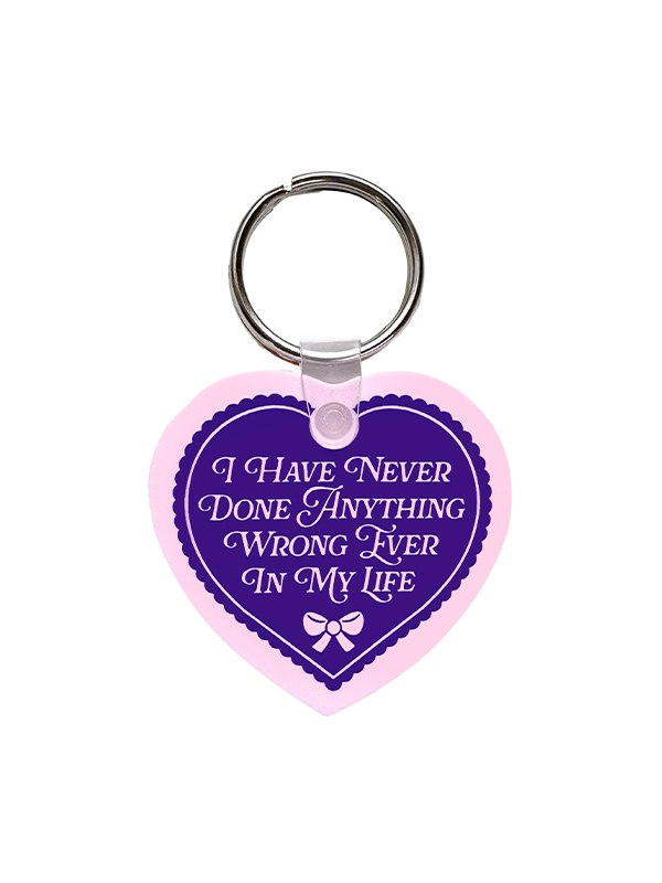 I Have Never Done Anything Wrong Keychain
