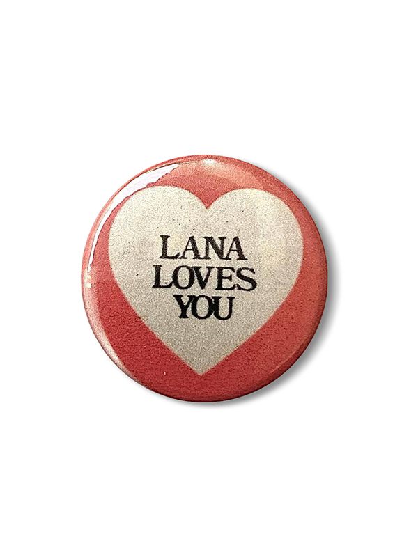 Lana Loves You Pin