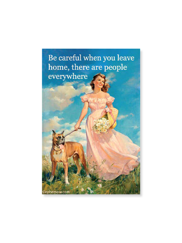 Magnet: Be Careful When You Leave Home