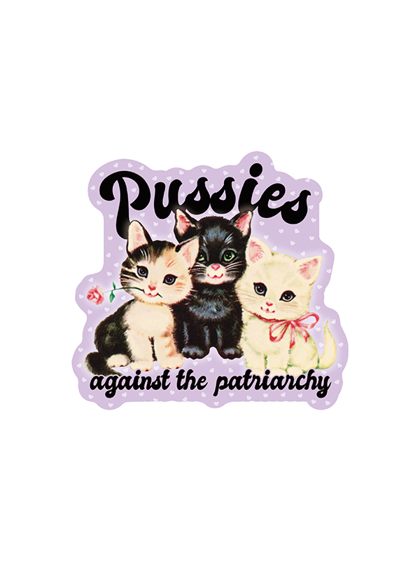 Pussies Against the Patriarchy Sticker