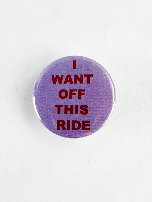 I Want Off This Ride Button