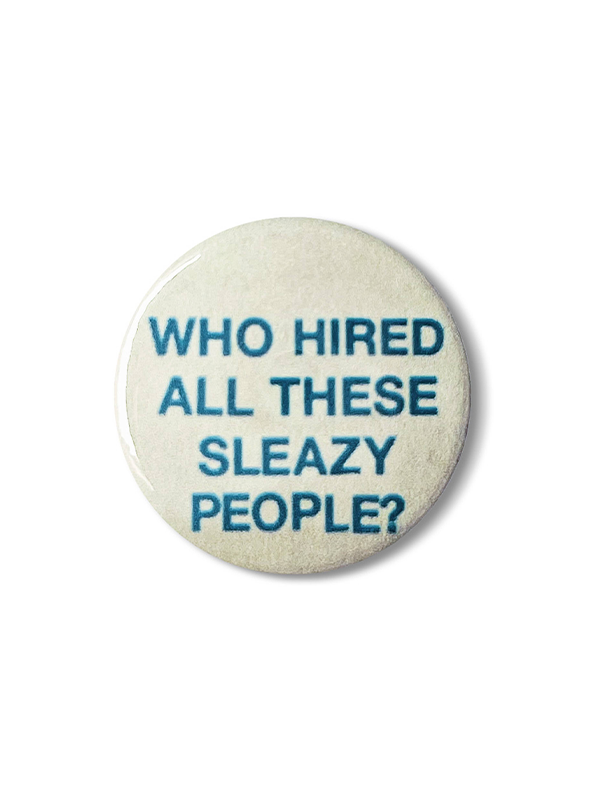 Sleazy People Pin
