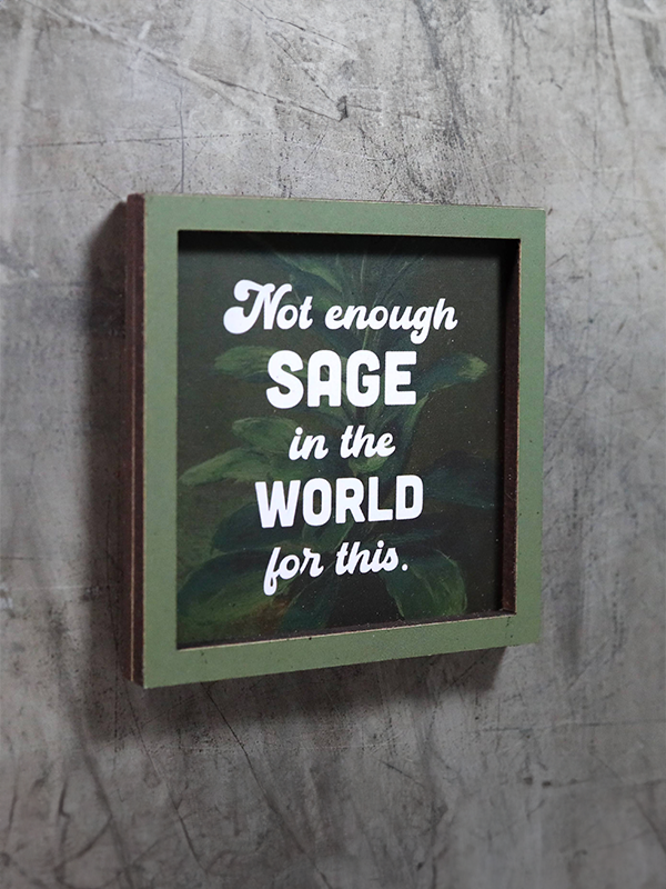 Wooden Magnet: Not Enough Sage