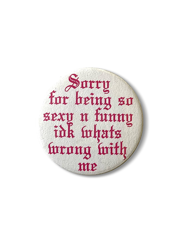 Sorry Sexy Pin