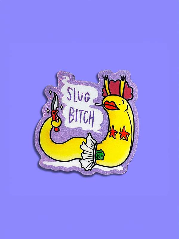 Slug Bitch Sticker
