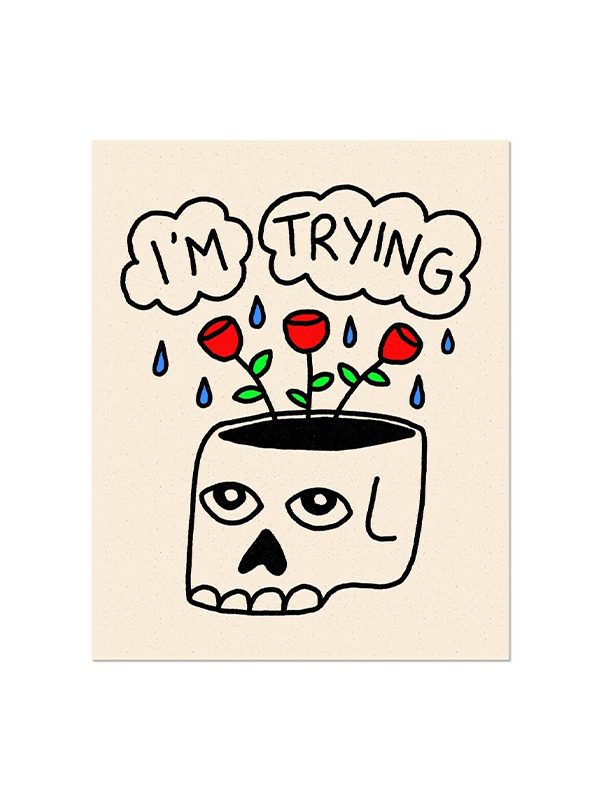 I'm Trying Print: 8 x 10
