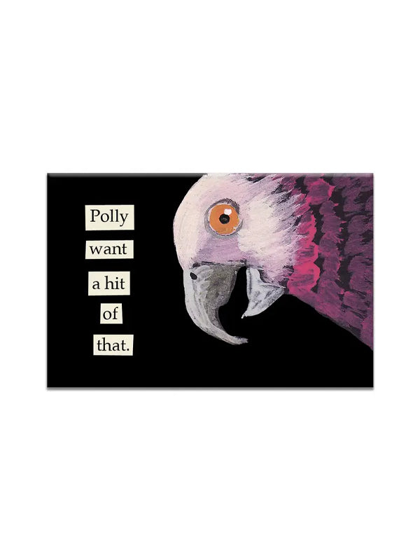 Polly Want A Hit Magnet