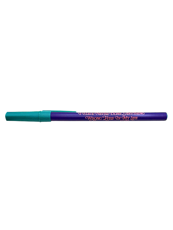 I Have Never Done Anything Wrong Pen