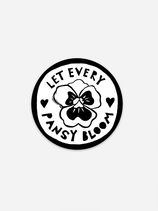 Let Every Pansy Bloom Sticker