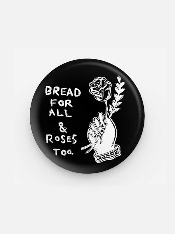 Bread & Roses Button