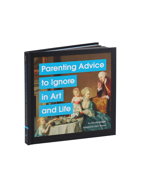 Parenting Advice to Ignore in Art and Life