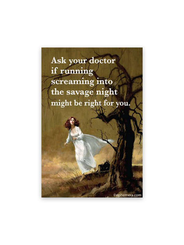 Magnet: Ask Your Doctor If Running Screaming