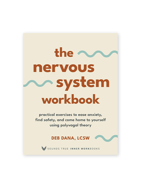 The Nervous System Workbook: Ease Anxiety With Polyvagal Theory