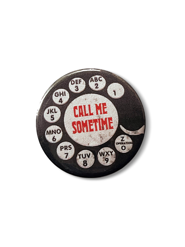 Call Me Sometime Pin