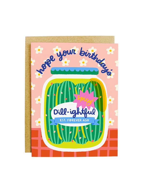 Dill-ightful Pickles Birthday Card
