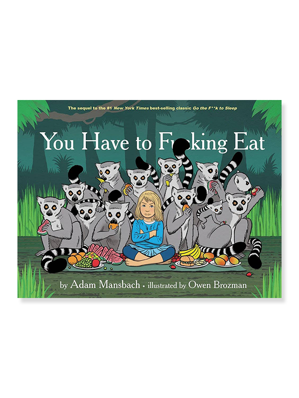 You Have to F*cking Eat