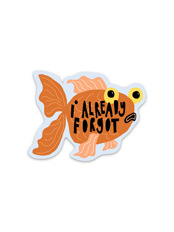 I Already Forgot Goldfish Holographic Sticker