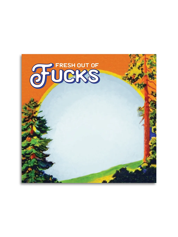 Sticky Notes: Fresh Out of F*cks