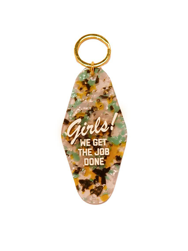 Girls! We Get the Job Done Keychain