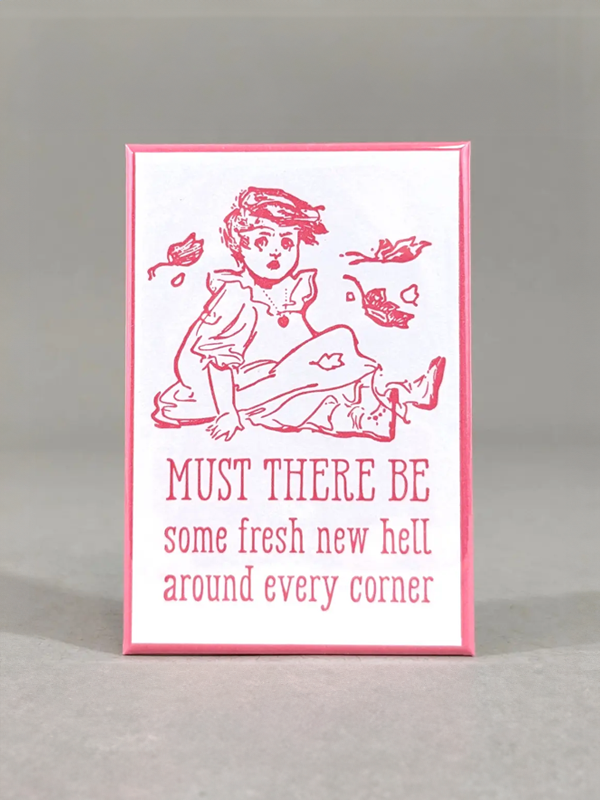 Fresh New Hell Around Every Corner Magnet