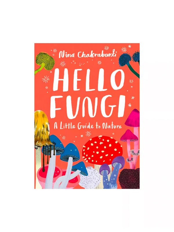 Little Guides to Nature: Hello Fungi