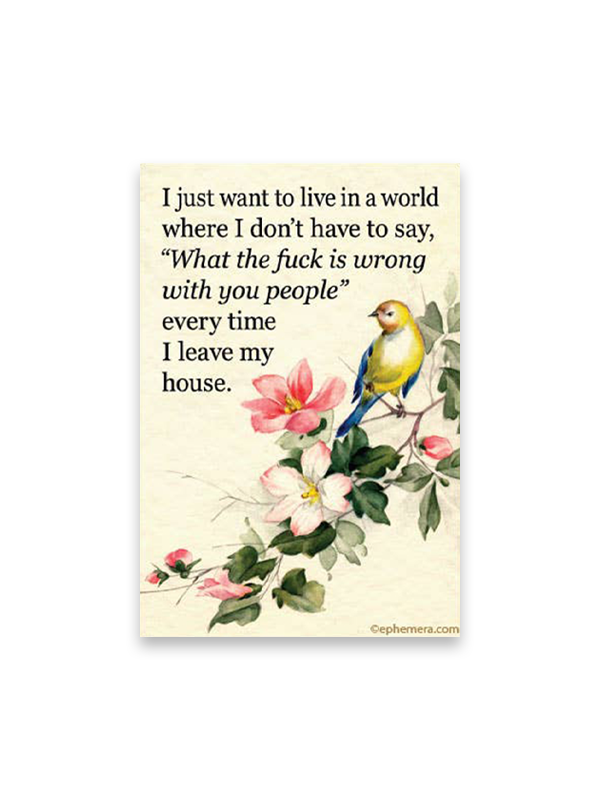 Magnet: I Just Want To Live In a World