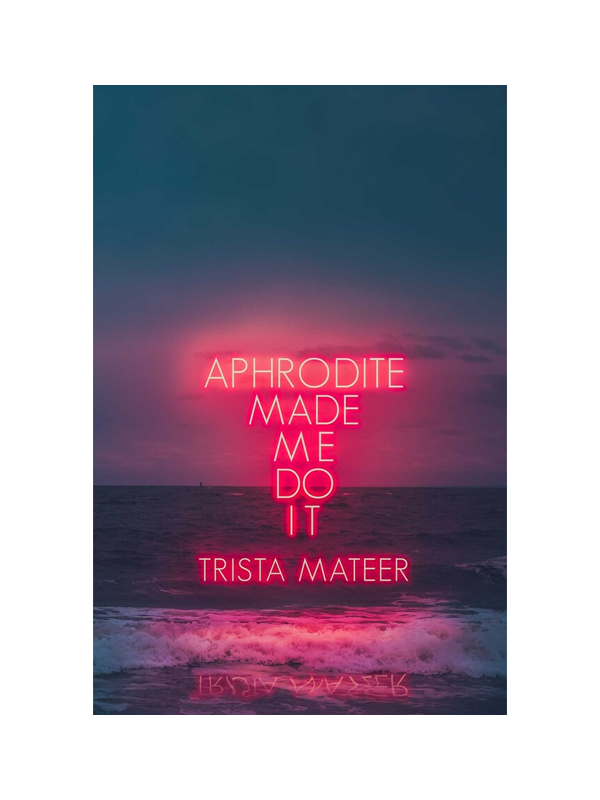 Aphrodite Made Me Do It (Paperback)