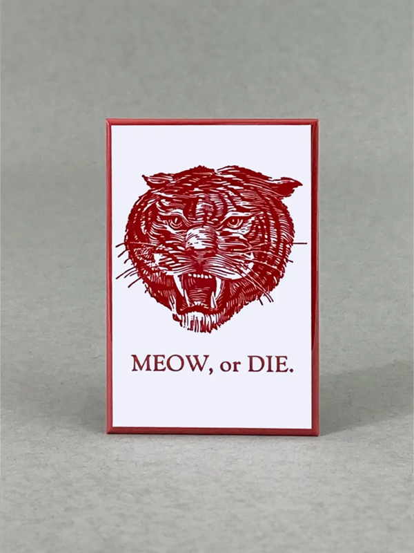 Meow or Die Magnet