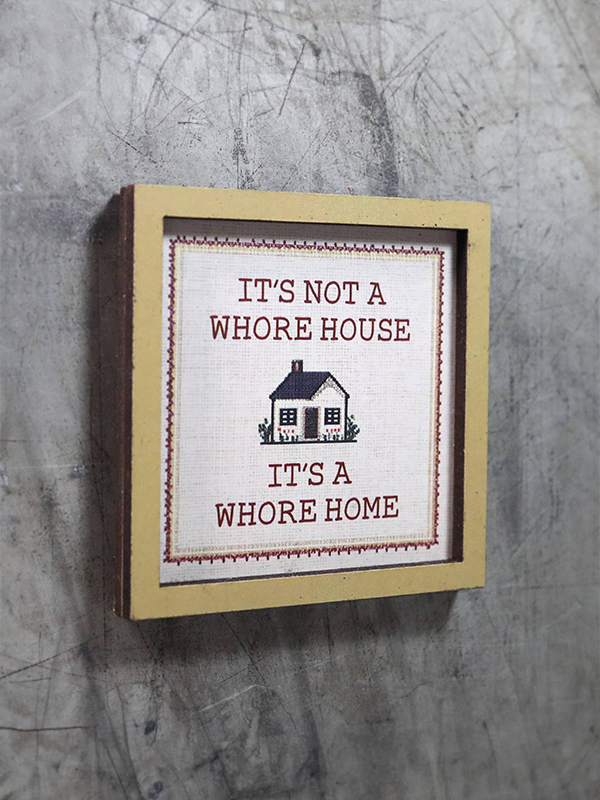 Wooden Magnet: It's Not a Whore House It's a Whore Home