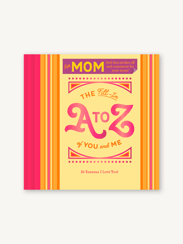 Fill-In A to Z of You and Me: For Mom