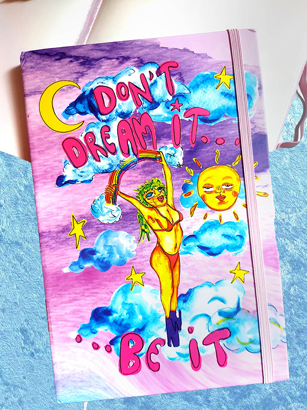 Don't Dream It, Be It Notebook