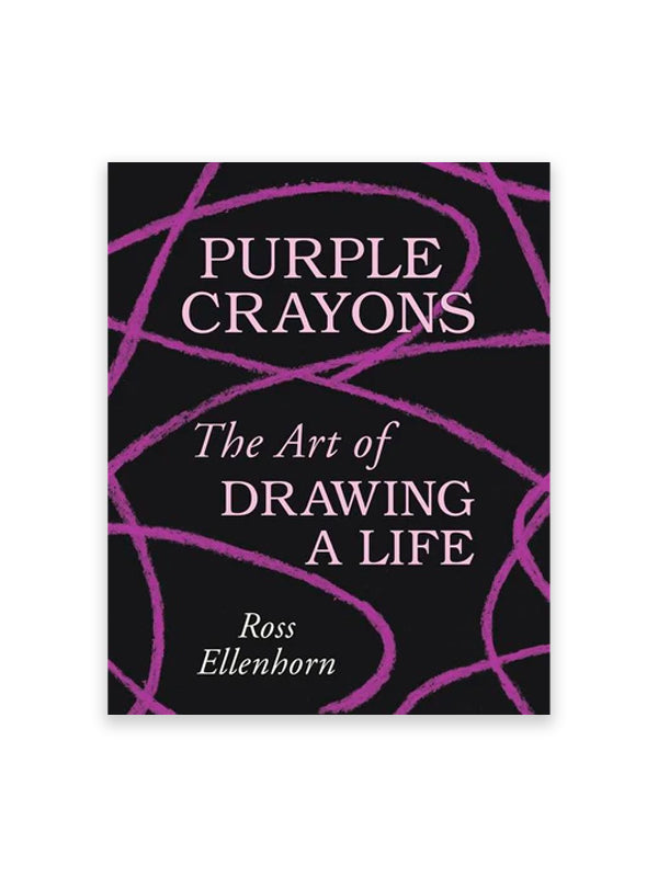 Purple Crayons: The Art of Drawing a Life