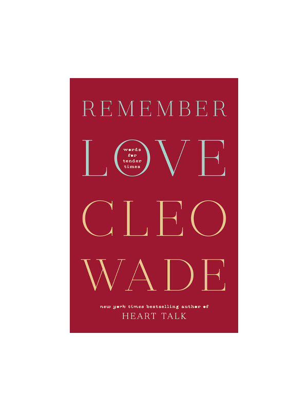 Remember Love: Words for Tender Times