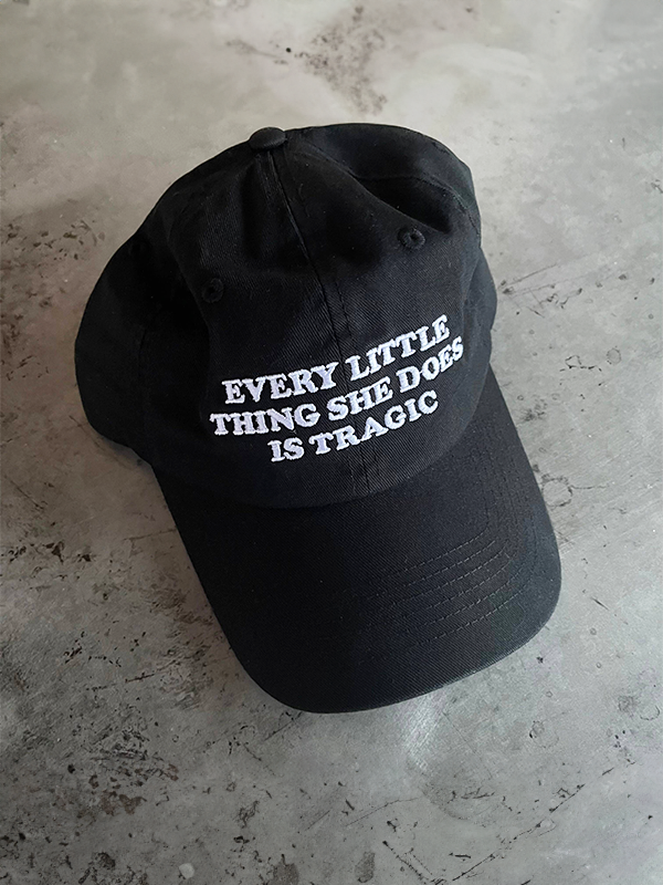 Every Little Thing She Does Is Tragic Baseball Cap