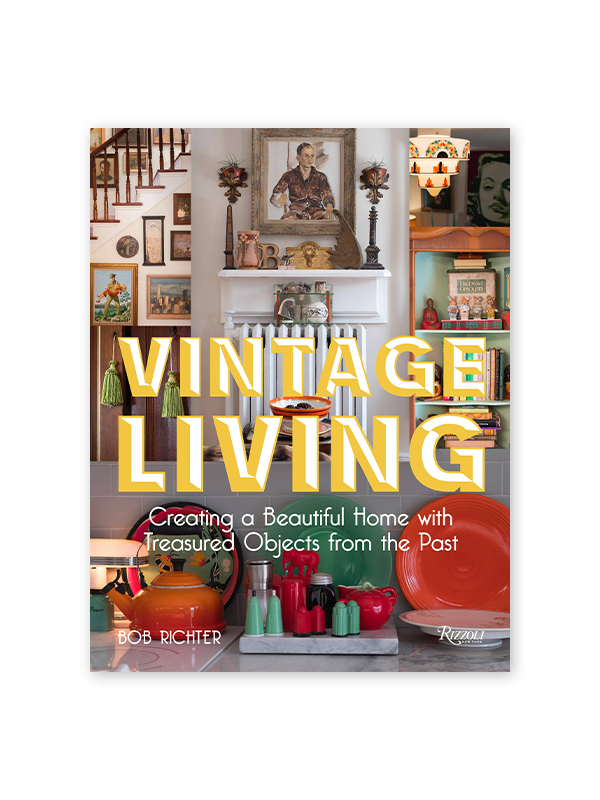 Vintage Living: Creating a Beautiful Home with Treasured Objects from the Past