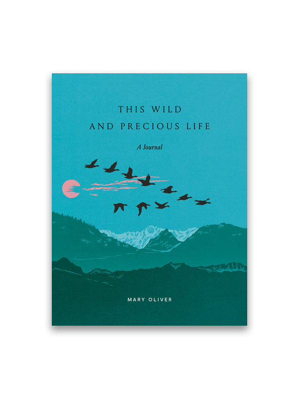 This Wild And Precious Life: A Journal