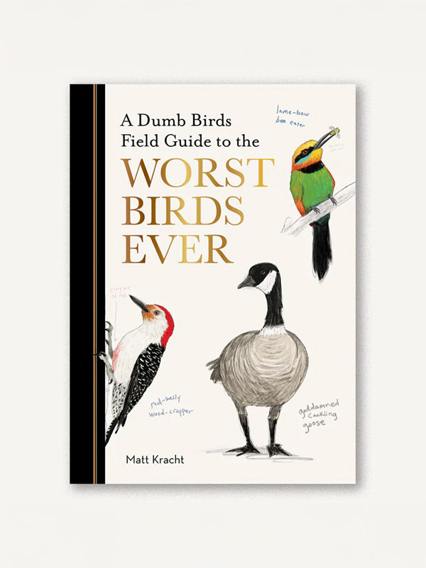 Dumb Birds Field Guide to the Worst Birds Ever