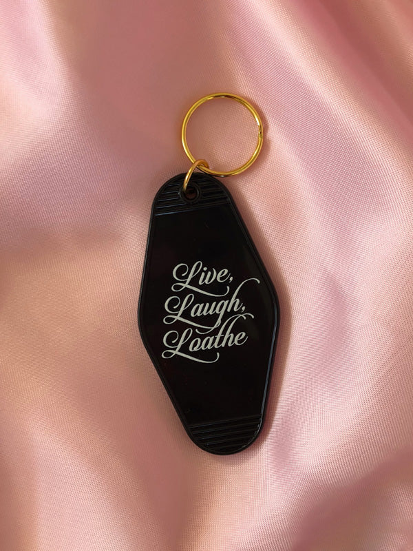 Live Laugh Loathe Keychain